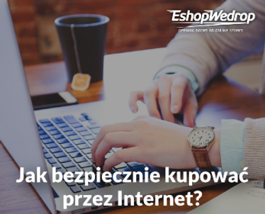 Jak bezpiecznie kupować przez Internet?